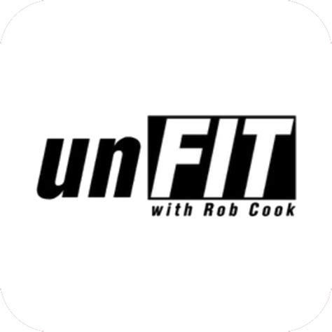 UNFIT with Rob Cook .